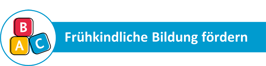 Kapitelüberschrift "Frühkindliche Bildung fördern"