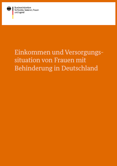Cover der PDF-Datei "Einkommen und Versorgungssituation von Frauen mit Behinderung in Deutschland"