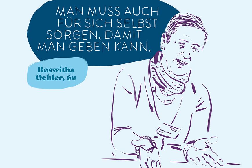 Die Illustration zeigt die 60-jährige Roswitha Oehler mit ihrem Zitat Man muss auch für sich selbst sorgen, damit man geben kann