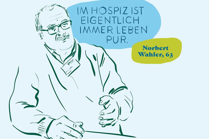 Die Illustration zeigt den 63-jährigen Norbert Wahler mit seinem Zitat Im Hospiz ist eigentlich immer Leben pur