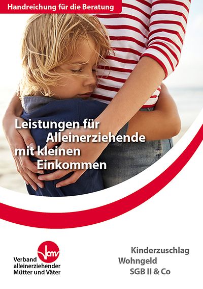 Titelseite: Handreichung für die Beratung: Leistungen für Alleinerziehende mit kleinen Einkommen