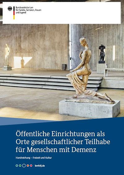  Titelseite Öffentliche Einrichtungen als Orte gesellschaftlicher Teilhabe für Menschen mit Demenz