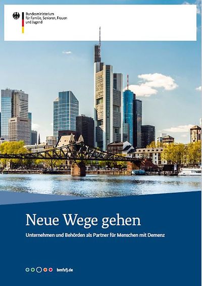 Titelseite "Neue Wege gehen" Unternehmen und Behörden als Partner für Menschen mit Demenz