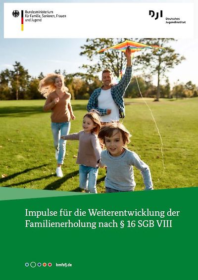 Titelseite "Impulse für die Weiterentwicklung der Familienerholung nach § 16 SGB VIII