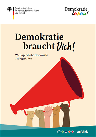 Titelseite: Demokratie braucht dich! Mit Jugendlichen Demokratie aktiv gestalten