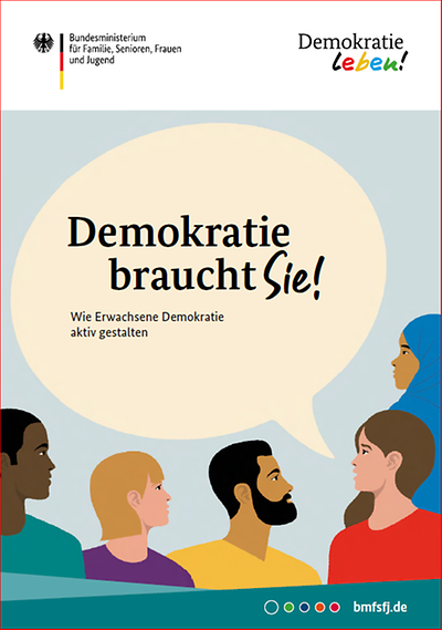 Demokratie braucht Sie! Wie Erwachsene Demokratie aktiv gestalten