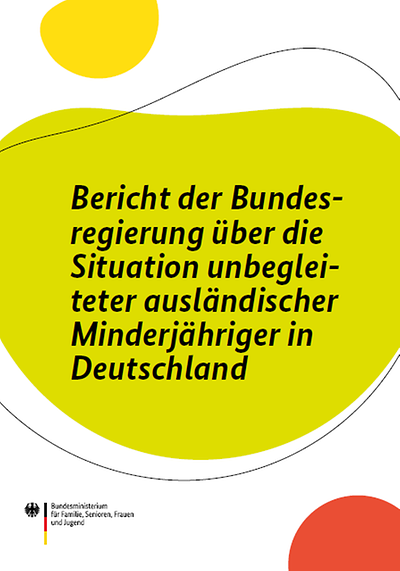 Titelseite: Bericht der Bundesregierung über die Situation unbegleiteter ausländischer Minderjähriger in Deutschland
