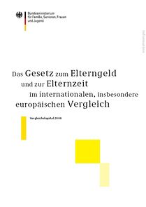 Das Gesetz zum Elterngeld und zur Elternzeit im internationalen, insbesondere europäischen Vergleich - Vergleichskapitel 2008