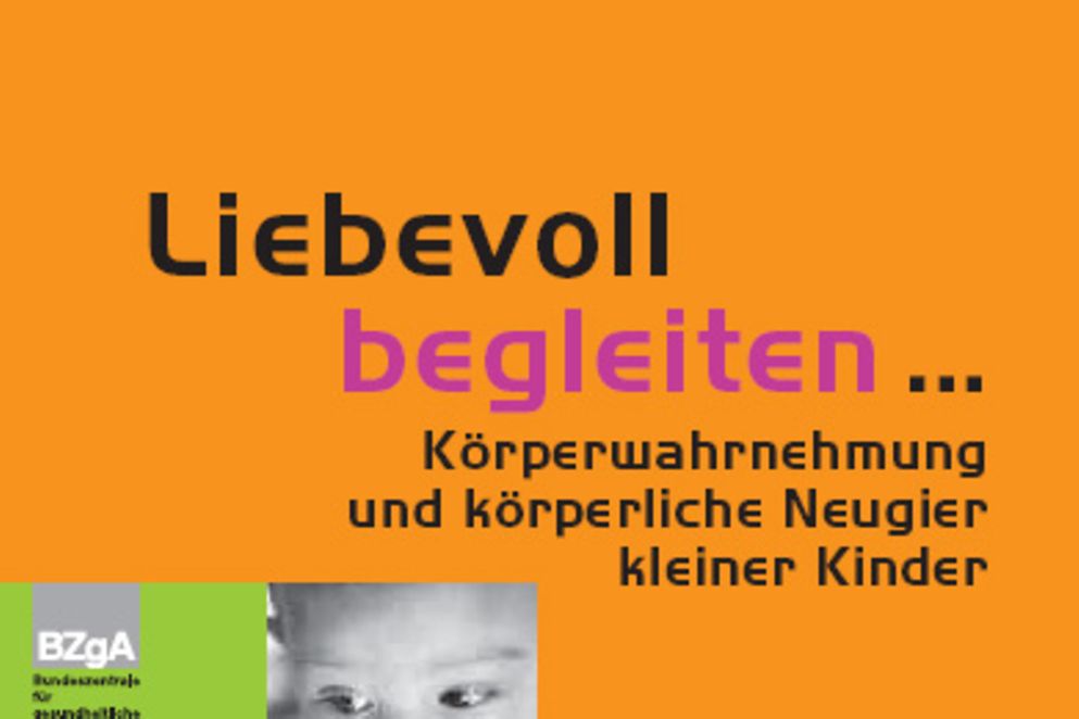 Deckblatt der Broschüre "Liebevoll begleiten". Quelle: BZgA