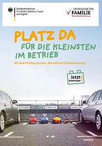 Cover des Flyers "Platz da - Für die Kleinsten im Betrieb - Mit dem Förderprogramm "Betriebliche Kinderbetreuung"