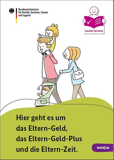 Cover der Broschüre "Eltern-Geld, Eltern-Geld-Plus und Eltern-Zeit - Ein Heft in leichter Sprache"