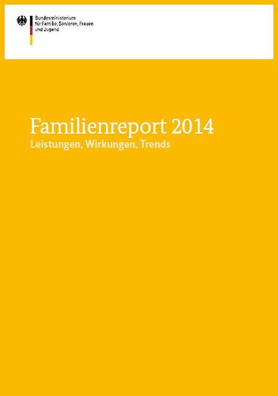 Cover der Broschüre "Familienreport 2014 - Leistungen, Wirkungen, Trends"