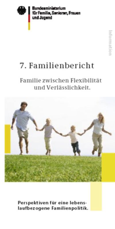 7. Familienbericht - Familie zwischen Flexibilität und Verlässllichkeit