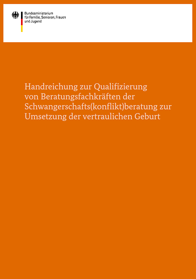 Cover der Broschüre "Handreichung zur Qualifizierung von Beratungsfachkräften der Schwangerschafts(konflikt)beratung"