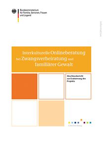 Titelblatt des Evaluationsberichts zu "Interkulturelle Onlineberatung bei Zwangsverheiratung und familärer Gewalt"