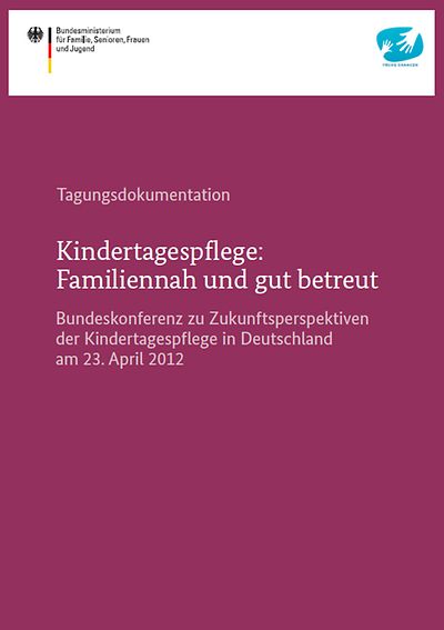 Titelseite der Tagungsdokumentation zur Kindertagespflege. Bildquelle: BMFSFJ