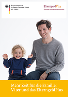 Cover der Broschüre "Mehr Zeit für die Familie: Väter und das ElterngeldPlus"