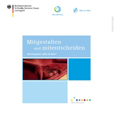 Cover der Broschüre "Mitgestalten und mitentscheiden- Das Programm Aktiv im Alter"