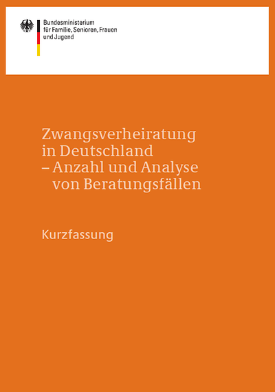 Titelseite Zwangsverheiratung in Deutschland - Anzahl und Analyse von Beratungsfällen